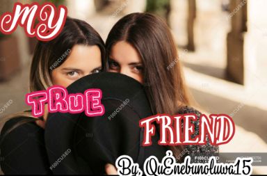 My True Friend