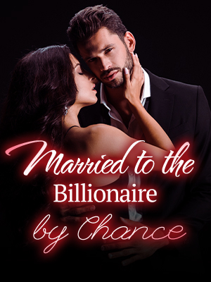Married to the Billionaire by Chance