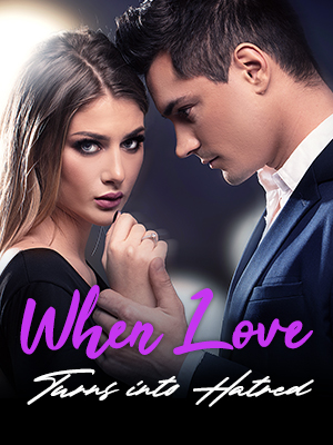When Love Turns into Hatred